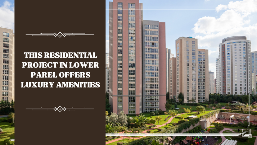This residential project in Lower Parel offers luxury amenities